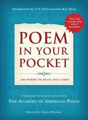 Poem in Your Pocket: 200 Poems to Read and Carry - Academy of American Poets Inc (Compiled by), and Bleakney, Elaine (Editor), and Ryan, Kay (Introduction by)