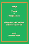 Poema - Bhattikavyam. Introduzione, testo sanscrito, traduzione e commento