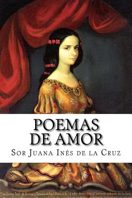 Poemas de Amor - de la Cruz, Sor Juana Ines