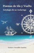 Poemas de Ida y Vuelta: Antolog?a de un Andariego