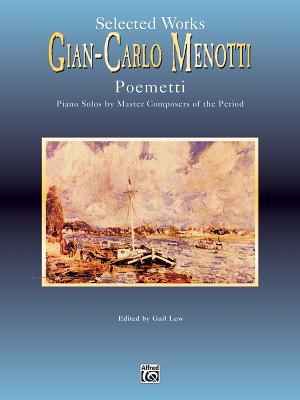 Poemetti - Menotti, Gian Carlo (Composer), and Lew, Gail (Composer)