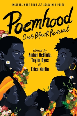 Poemhood: Our Black Revival: History, Folklore & the Black Experience: A Young Adult Poetry Anthology - McBride, Amber, and Martin, Erica, and Byas, Taylor
