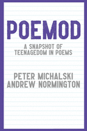 Poemod: A Snapshot of Teenagedom in Poems