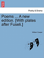 Poems ... a New Edition. [With Plates After Fuseli.]