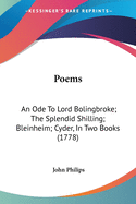 Poems: An Ode To Lord Bolingbroke; The Splendid Shilling; Bleinheim; Cyder, In Two Books (1778)