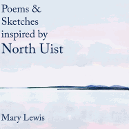 Poems and Sketches Inspired by North Uist