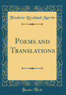 Poems and Translations (Classic Reprint)