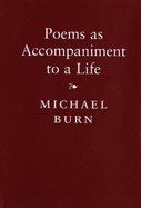 Poems as Accompaniment to a Life