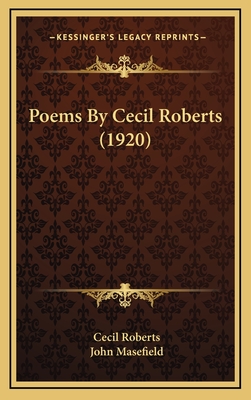 Poems by Cecil Roberts (1920) - Roberts, Cecil, and Masefield, John (Foreword by)