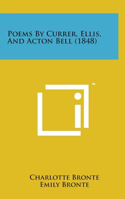 Poems by Currer, Ellis, and Acton Bell (1848) - Bronte, Charlotte, and Bronte, Emily