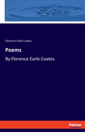 Poems: By Florence Earle Coates