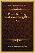 Poems by Henry Wadsworth Longfellow V1