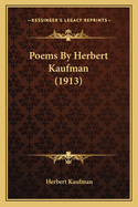 Poems By Herbert Kaufman (1913)