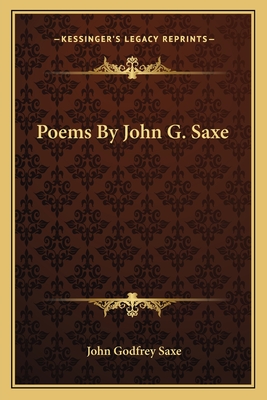 Poems by John G. Saxe - Saxe, John Godfrey
