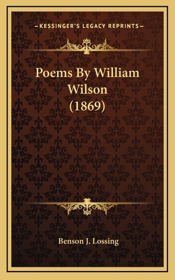 Poems by William Wilson (1869) - Lossing, Benson J