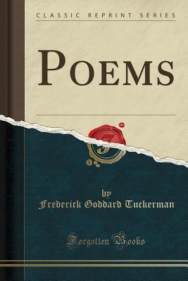 Poems (Classic Reprint) - Tuckerman, Frederick Goddard