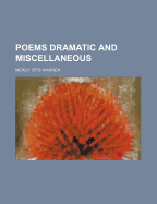 Poems Dramatic and Miscellaneous