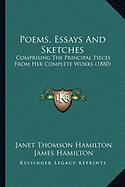 Poems, Essays and Sketches: Comprising the Principal Pieces from Her Complete Works (1880)
