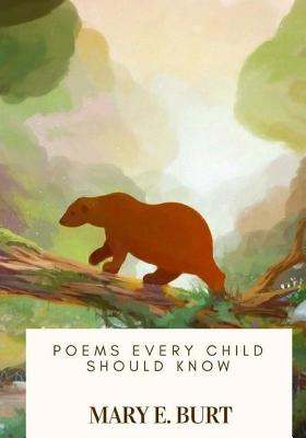 Poems Every Child Should Know - Burt, Mary E