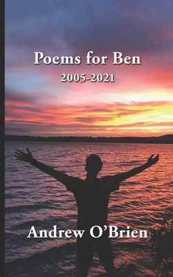 Poems for Ben: 2005-2021 - O'Brien, Andrew