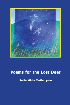 Poems for the Lost Deer - Lysne, Robin H