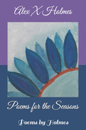 Poems for the Seasons: Poems by Holmes