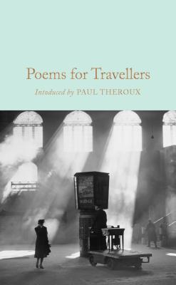 Poems for Travellers - Morgan, Gaby (Contributions by), and Theroux, Paul (Introduction by)