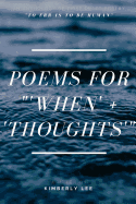 Poems for '"When' + 'Thoughts'"