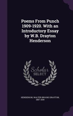 Poems From Punch 1909-1920. With an Introductory Essay by W.B. Drayton Henderson - Henderson, Walter Brooks Drayton