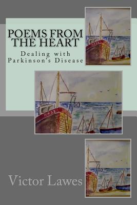 Poems from the Heart: Dealing with Parkinson's Disease - Ward, Angela (Editor), and Lawes, Victor