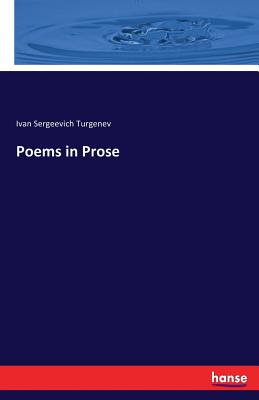 Poems in Prose - Turgenev, Ivan Sergeevich