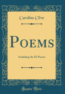 Poems: Including the IX Poems (Classic Reprint)