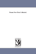 Poems: Now First Collected