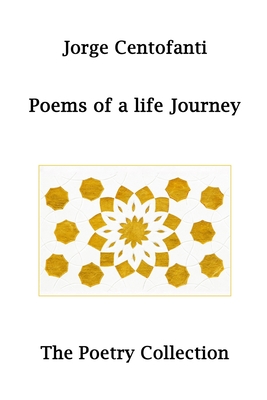 Poems of a life Journey - Centofanti, Jorge