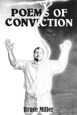 Poems of Conviction - Miller, Bruce