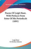 Poems of Leigh Hunt, with Prefaces from Some of His Periodicals (1891)
