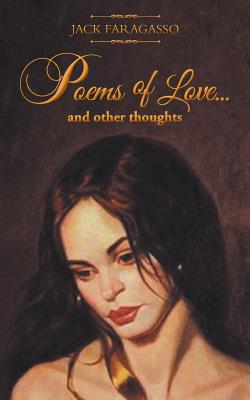 Poems of Love... And Other Thoughts - Faragasso, Jack