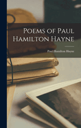 Poems of Paul Hamilton Hayne