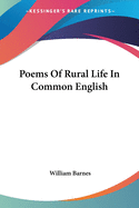 Poems Of Rural Life In Common English