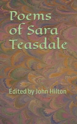 Poems of Sara Teasdale - Hilton, John, and Teasdale, Sara