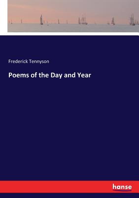 Poems of the Day and Year - Tennyson, Frederick