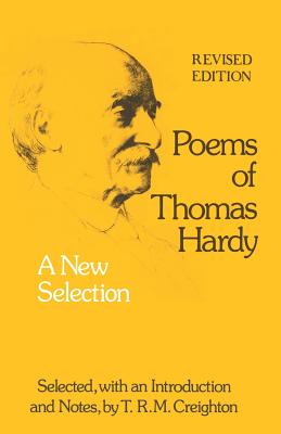 Poems of Thomas Hardy: A New Selection - Hardy, Thomas, and Creighton, Thomas Richmond Mandell (Editor)