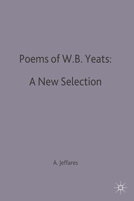 Poems of W.B. Yeats: A New Selection - Jeffares, A. Norman