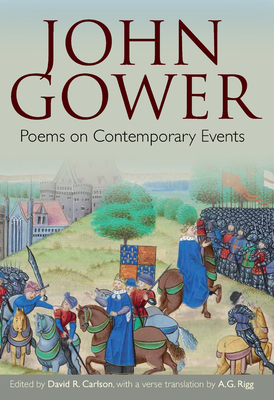 Poems on Contemporary Events: The VISIO Anglie (1381) and Cronica Tripertita (1400) - Gower, John, and Carlson, David R (Editor), and Rigg, A G (Editor)