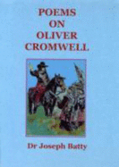 Poems on Oliver Cromwell - Batty, Joseph, Dr.