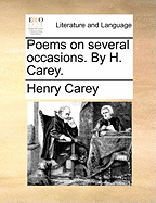 Poems on Several Occasions. by H. Carey