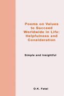Poems on Values to Succeed Worldwide in Life: Helpfulness and Consideration: Simple and Insightful