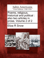 Poems, Religious, Historical and Political: Also Two Articles in Prose. Volume 2 of 2