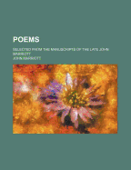Poems: Selected from the Manuscripts of the Late John Marriott