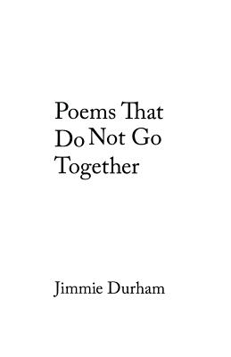 Poems That Do Not Go Together - Durham, Jimmie, and Wien, Barbara (Editor), and Lukatsch, Wilma (Editor)